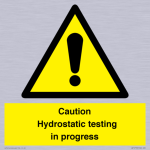 Caution Hydrostatic testing in progress
